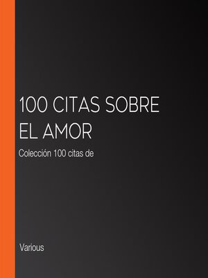 cover image of 100 citas sobre el amor